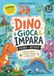 Dino Gioca & Impara: Activity Book sui Dinosauri per Bambini dai 5 agli 8 anni