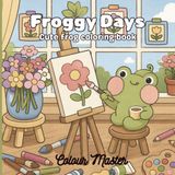 Froggy Days: Cute frog coloring book