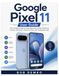 Google Pixel 11 User Guide