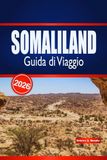 SOMALILAND Guida di Viaggio 2026