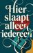 Hier Waries B.V. Hier slaapt alleen iedereen