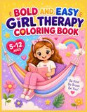Bold and Easy Girl Therapy Coloring Book