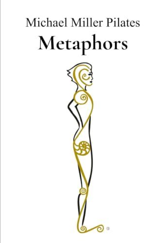 Metaphors: Michael Miller Metaphors: Michael Miller Pilates