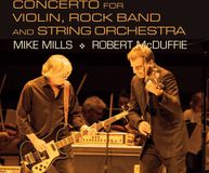 Outhere Orange Mountain Music Mike Mills & Robert McDuffie - Concerto For Violin, Rock Band And String Orchestra (CD)