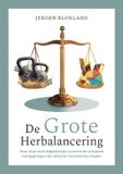 De Jeroen Blokland Uitgeverij De grote herbalancering: Hoe onze schuldgedreven economie schaarse beleggingen de ultieme investering maakt
