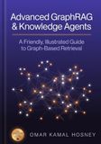 Advanced GraphRAG & Knowledge Agents: A Friendly, Illustrated Guide to Graph-Based Retrieval