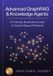 Advanced GraphRAG & Knowledge Agents: A Friendly, Illustrated Guide to Graph-Based Retrieval