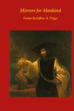 Mirrors for Mankind Essays by Jeffery A. Triggs