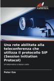 Una OmniScriptum SRL Una rete abilitata alla teleconferenza che utilizza il protocollo SIP (Session Initiation Protocol)