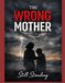The Wrong Mother: Still Standing