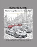 Modern Cars Coloring Book for Adults: 50 Luxury, Sports and Supercar Designs