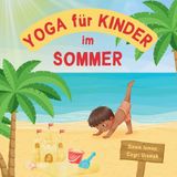 Yoga Independently Published Yoga Für Kinder in Den Jahreszeiten- Yoga für Kinder im Sommer