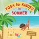 Yoga Independently Published Yoga Für Kinder in Den Jahreszeiten- Yoga für Kinder im Sommer