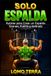 SOLO ESPALDA: Rutinas Para Crear Una Espalda Grande, Fuerte y Definitiva