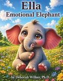 Ella Emotional Elephant: Mood Zoo: Exploring Emotions With Animal Pals