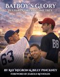 Batboy's Glory: Helping a Dream Come True
