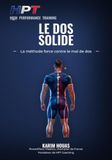 Le Dos Solide: Renforcer, protéger et libérer son dos — la méthode force & biomécanique contre le mal de dos
