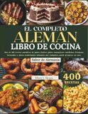EL COMPLETO ALEMÁN LIBRO DE COCINA