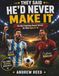 They Said He’d Never Make It: The Best Inspiring Soccer Stories for Kids Ages 8–12