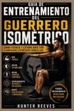 Guía Libri GmbH Guía de entrenamiento del guerrero isométrico