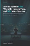 How Libri GmbH How to Remain Calm When It's Crunch Time, and Win More Matches