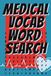 MEDICAL VOCAB WORD SEARCH: 64 Puzzles, 576 Medical Words, 6x9 Format