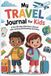My Travel Journal for Kids: A Fun 30-Day Adventure with Writing and Drawing Activities