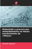 Reduzindo Edicoes Nosso Conhecimento Reduzindo a procura por metanfetamina no Havaí Paperback