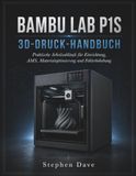 BAMBU LAB P1S 3D-DRUCK-HANDBUCH