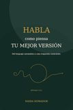 Habla como piensa tu mejor versión: Del lenguaje automático a una respuesta consciente