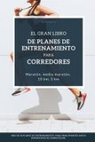 El Independently Published El Gran Libro de Planes de Entrenamiento para Corredores