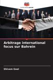Arbitrage Editions Notre Savoir Arbitrage international focus sur Bahreïn Paperback