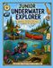 Junior Underwater Explorer: Adventures, Activities and Discoveries Beneath the Surface