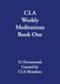 CLA Weekly Meditations Book One: 52 Devotionals Created by CLA Members