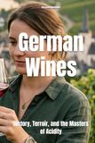 German Wines: History, Terroir, and the Masters of Acidity