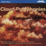 Bertus Distributie James Woods: Cloud-Polyphonies; Tongues of Fire