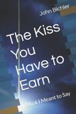 The Independently Published The Kiss You Have to Earn Paperback
