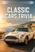 Classic Independently Published Classic Cars Trivia: 500+ Questions with Multiple Choice Answers About Vintage Cars, Muscle Cars, Automotive Legends, and Iconic Vehicles for Adults