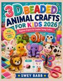 3D BEADED ANIMAL CRAFTS FOR KIDS 2026: Beginner Projects for Creative Young Crafters