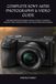 COMPLETE SONY COMPLETE A6700 PHOTOGRAPHY & VIDEO GUIDE