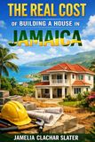 THE REAL COST OF BUILDING A HOUSE IN JAMAICA