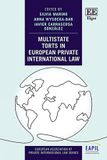 Multistate Edward Elgar Publishing Ltd Multistate Torts in European Private International Law
