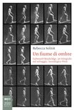Un Johan & Levi Un fiume di ombre. Eadweard Muybridge, un fotografo nel selvaggio, tecnologico West