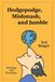 Hodgepodge, Mishmash, and Jumble