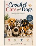 Amigurumi Crochet Dogs and Cats: 15 amigurumi patterns crochet