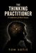 The Thinking Practitioner: A Collection of Short Essays