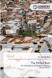 The Lap Lambert Academic Publishing The Perfect Slum: On the Symbiosis of People and Building Second Edition Paperback