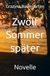 Zwölf Sommer später: Novelle