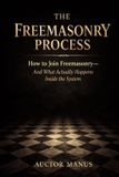 The Hidden Orders: 33 Degrees of Light Secret Society Collection-The Freemasonry Process
