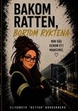 Bakom BoD Bakom ratten, bortom ryktena, min väg genom ett mansyrke